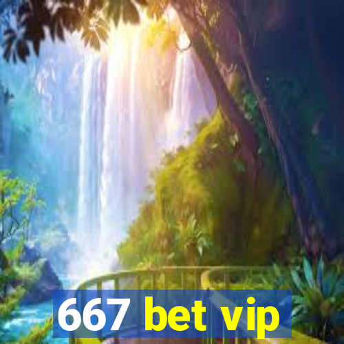 667 bet vip